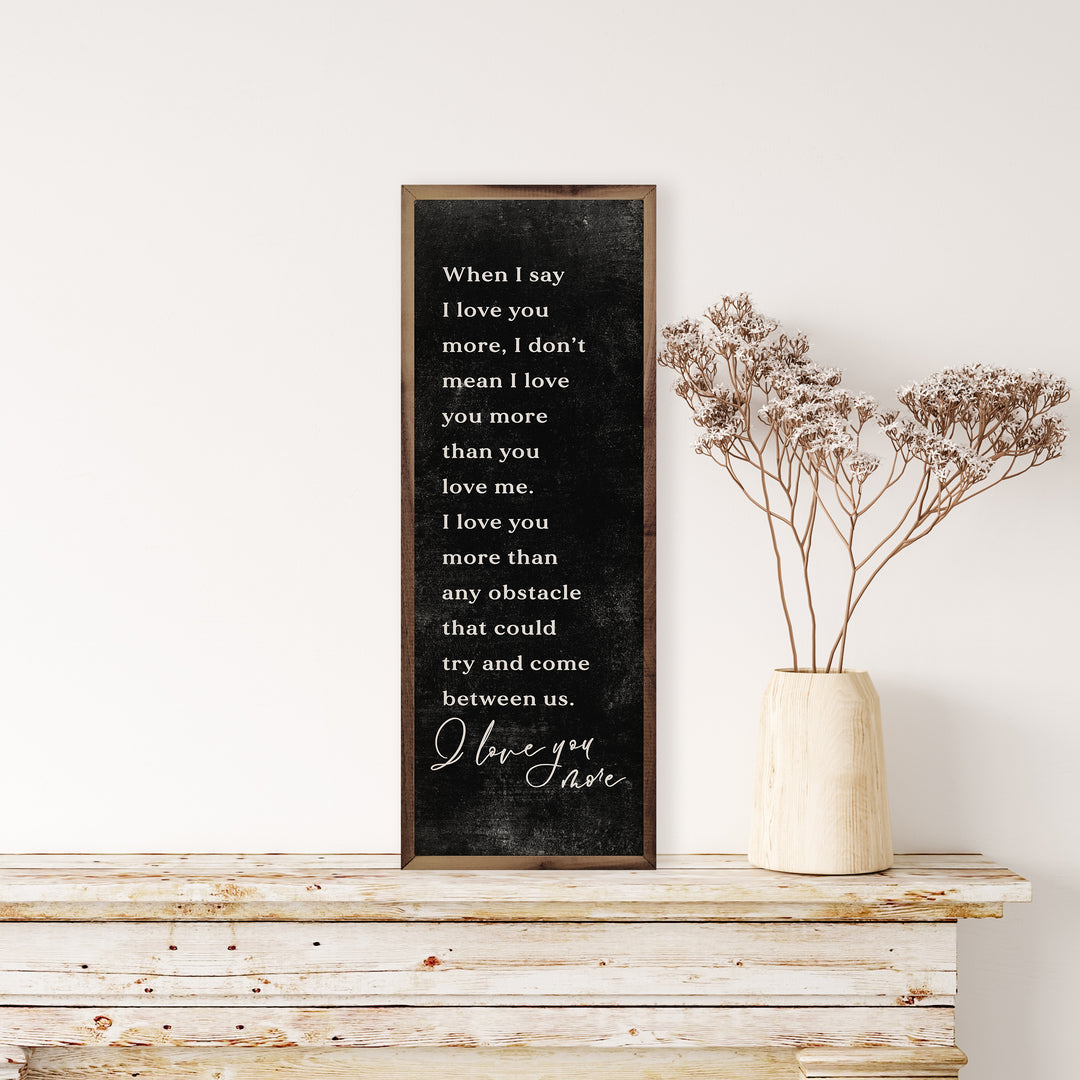 I Love You More 12×36 Wall Art